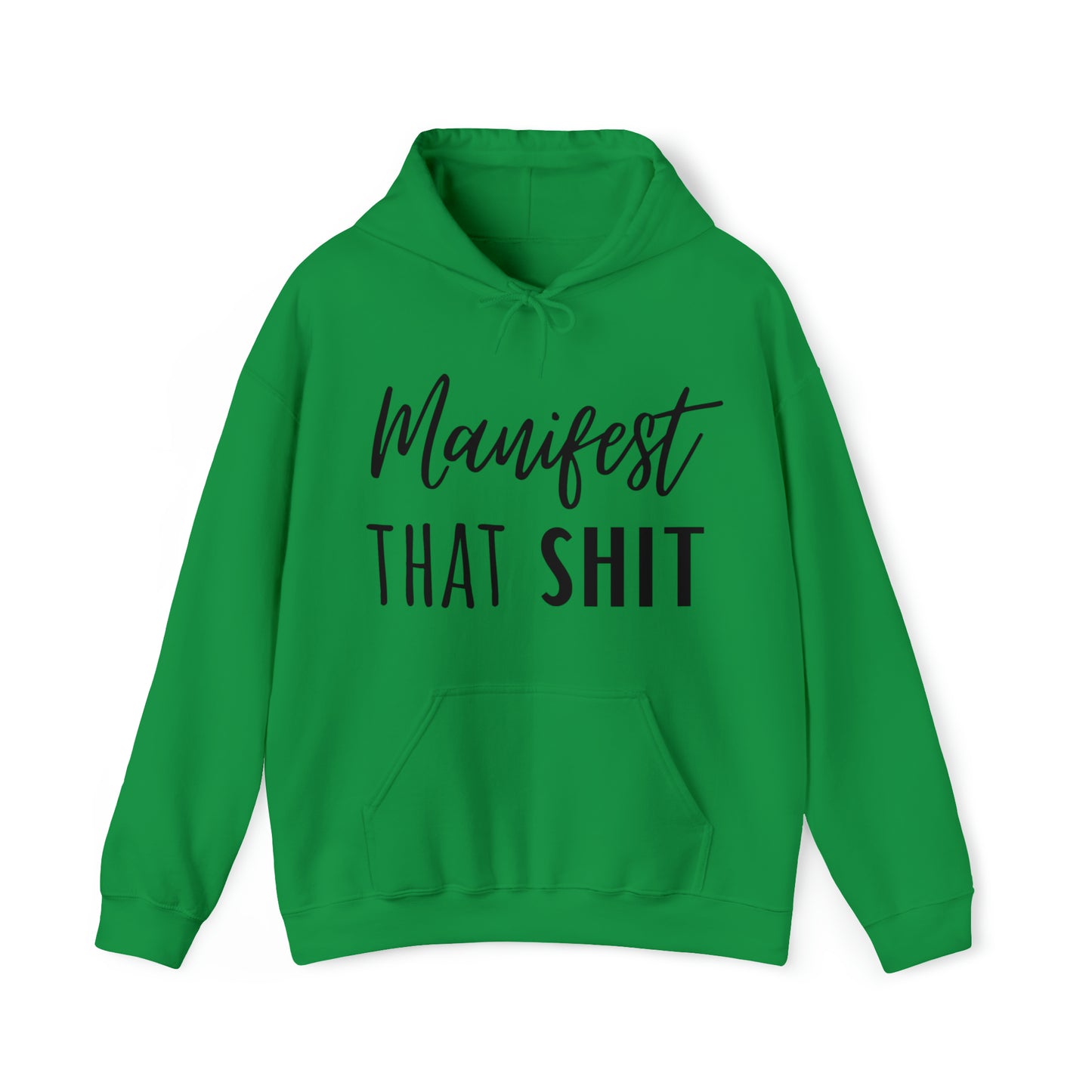 Manifest That Sh*t Hoodie