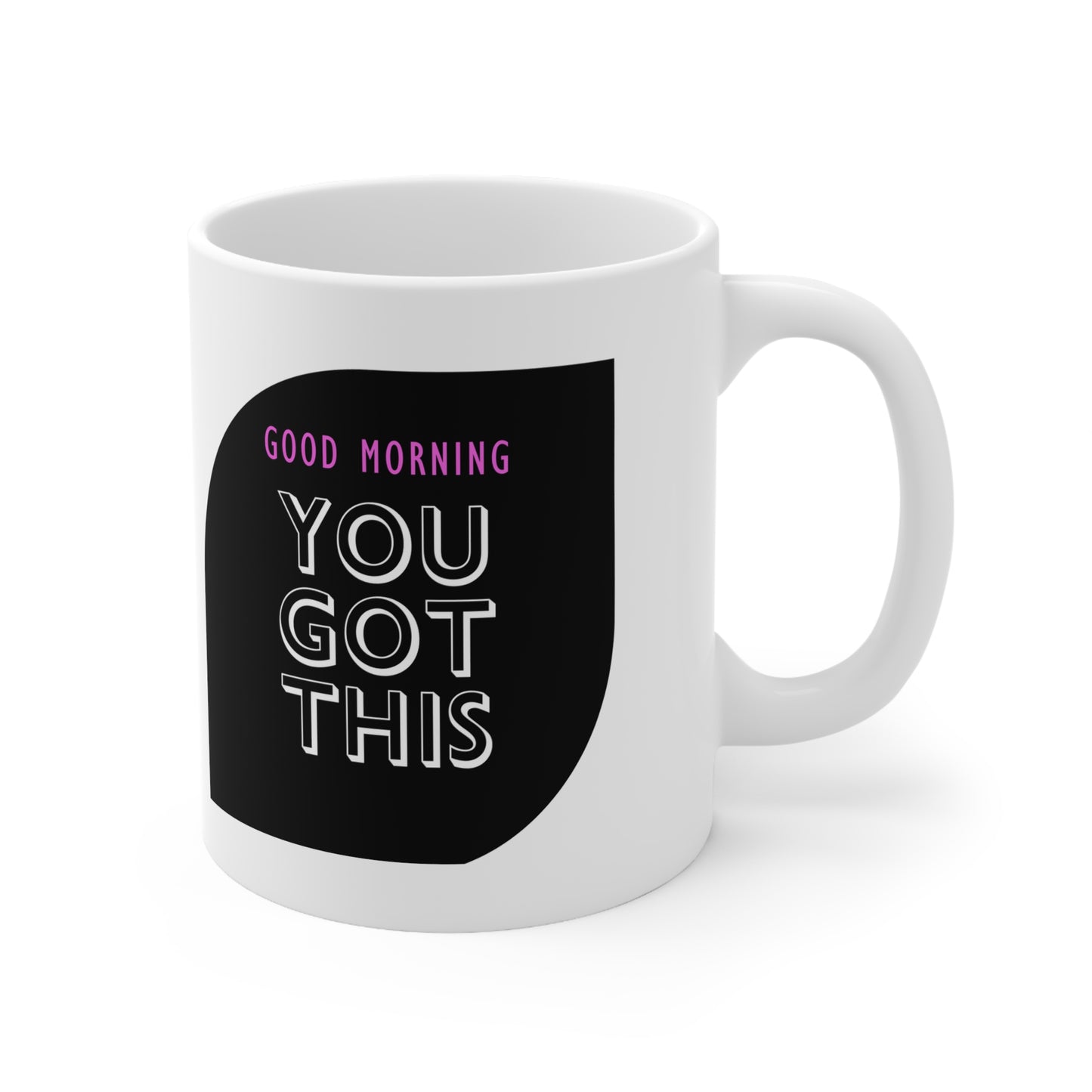 You Got This Ceramic Mug 11oz